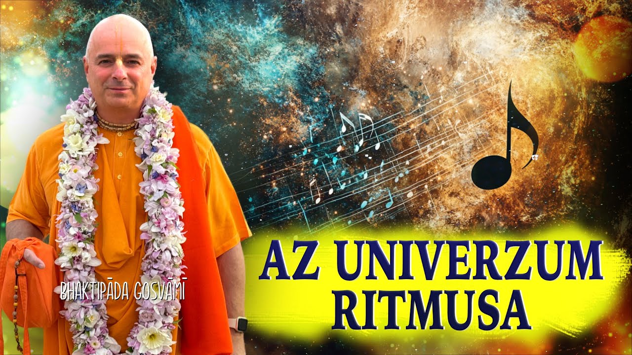 Az univerzum ritmusa. Bhaktipāda Gosvāmī