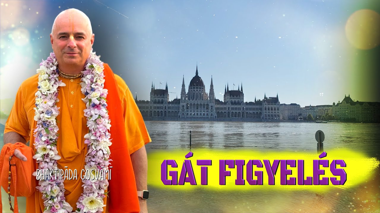 Gátfigyelés Szentendrén. Bhaktipāda Gosvāmī