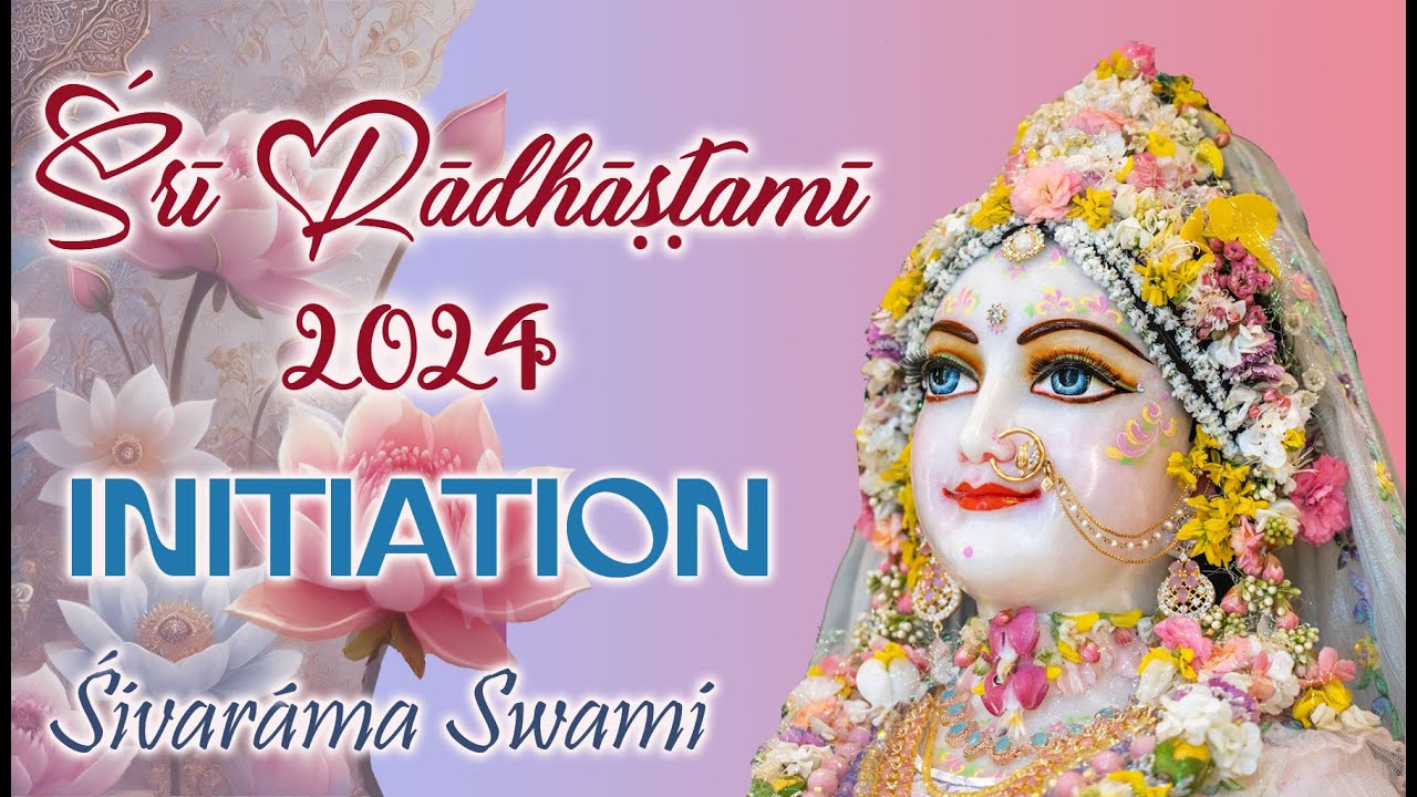 Initiation on Rādhāṣṭamī – 2024-09-15 | Śivarāma Swami