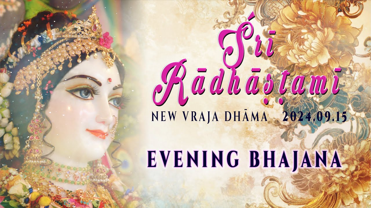 Śrī Rādhāṣṭamī festival 2024 – Evening bhajana II.