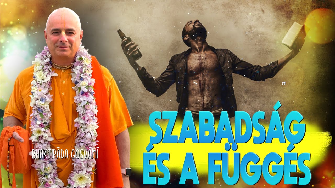 Szabadság és a Függés. Bhaktipāda Gosvāmī