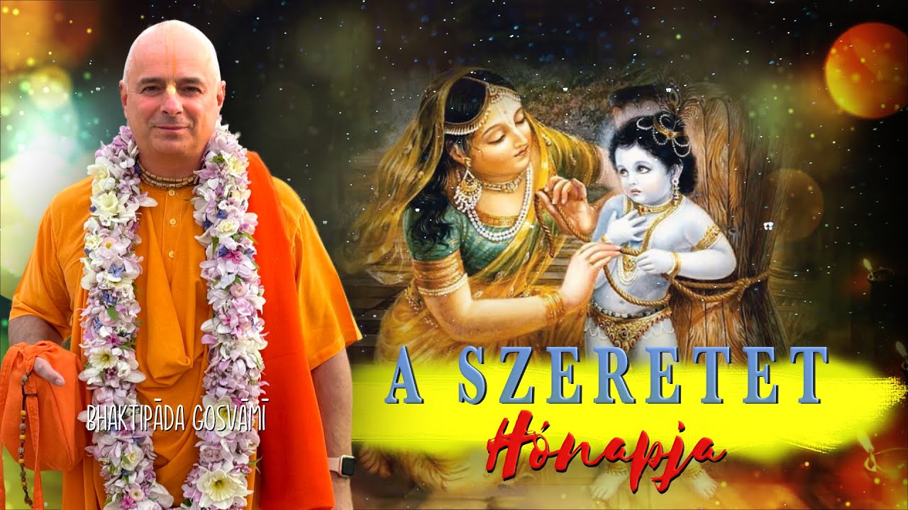 A Szeretet Hónapja. Kartika. Bhaktipāda Gosvāmī