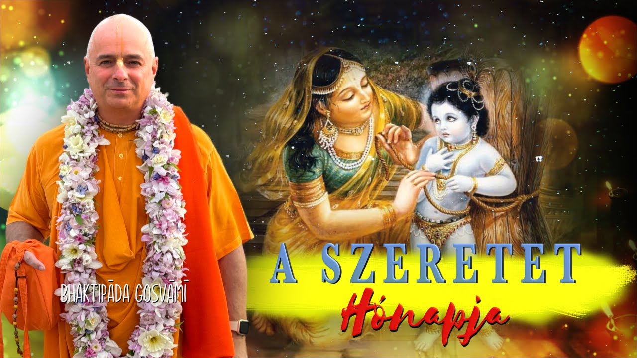 A Szeretet Hónapja, Kartika. Bhaktipāda Gosvāmī