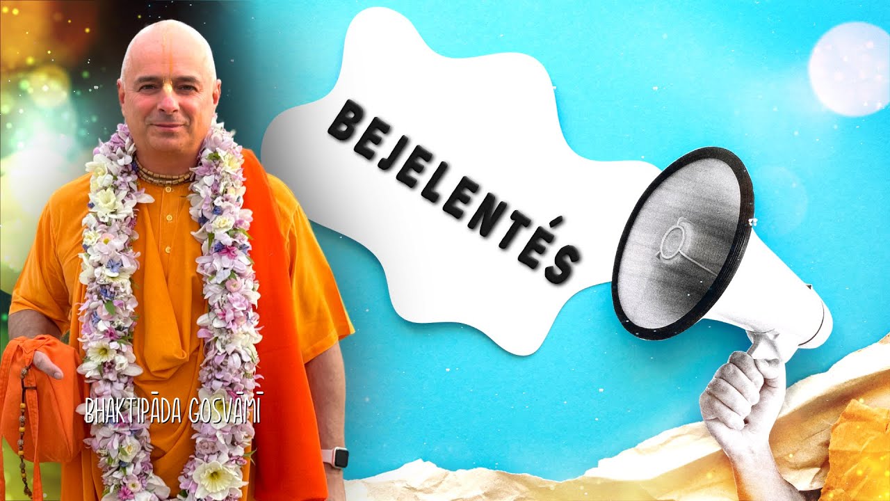 Bejelentés. Bhaktipāda Gosvāmī