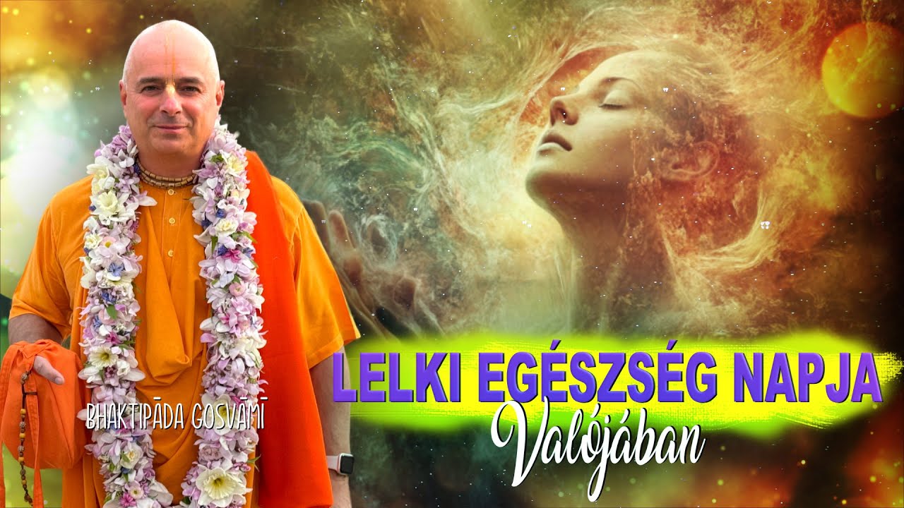Lelki egészség Napja. Bhaktipāda Gosvāmī