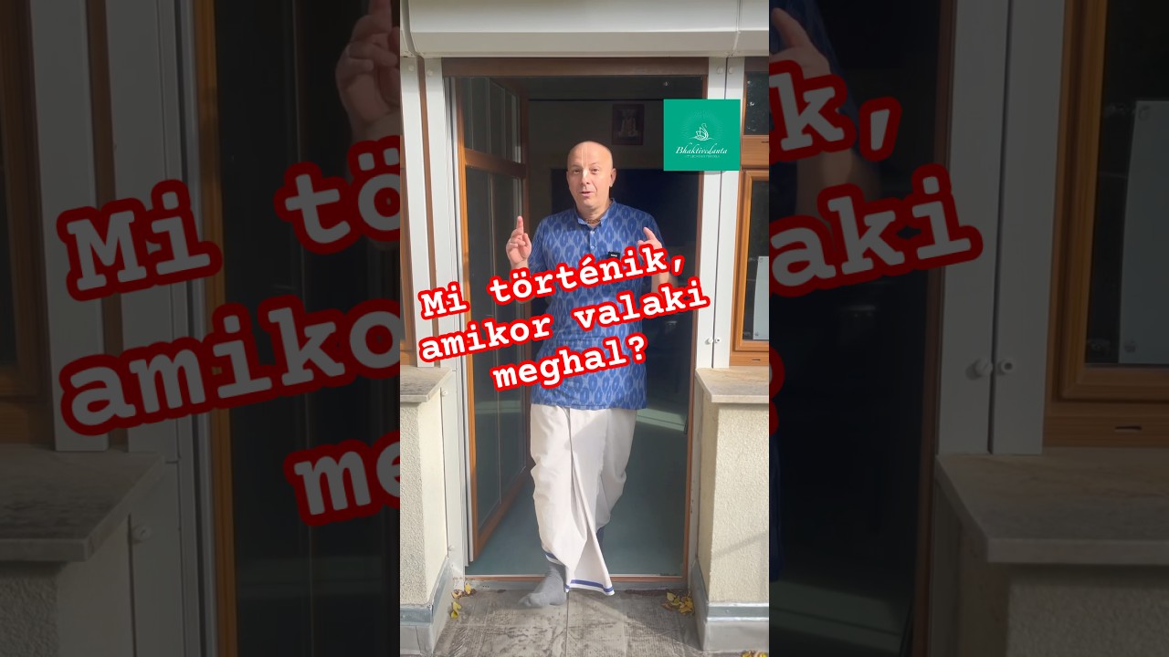 Mi történik, amikor valaki meghal? #jógafőiskolája #bhaktivedanta