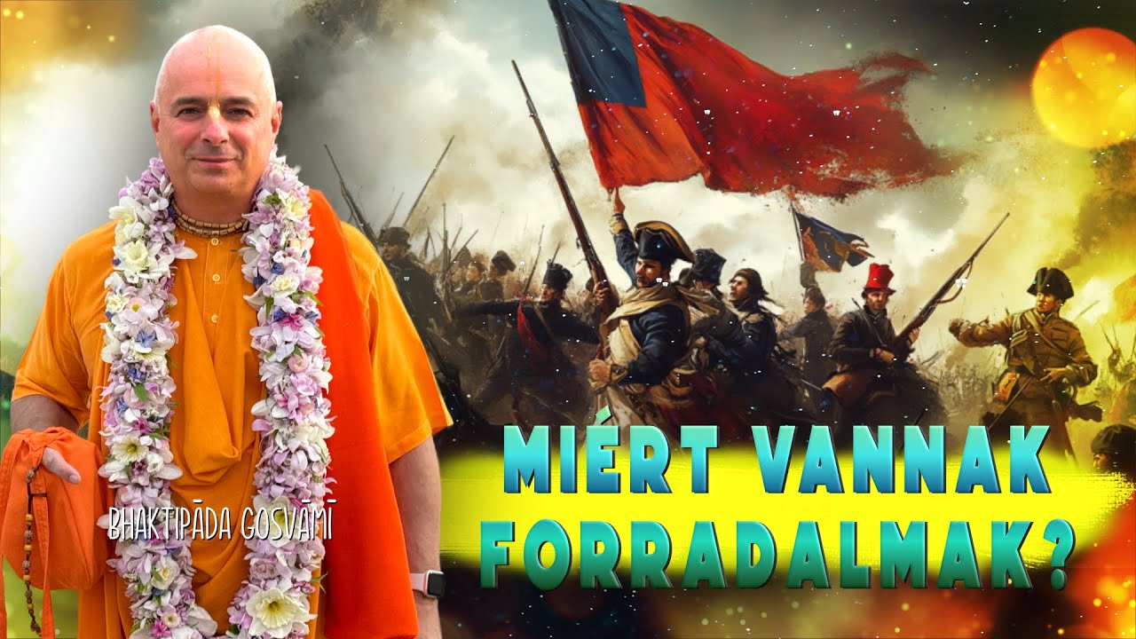Miért vannak forradalmak? Bhaktipāda Gosvāmī