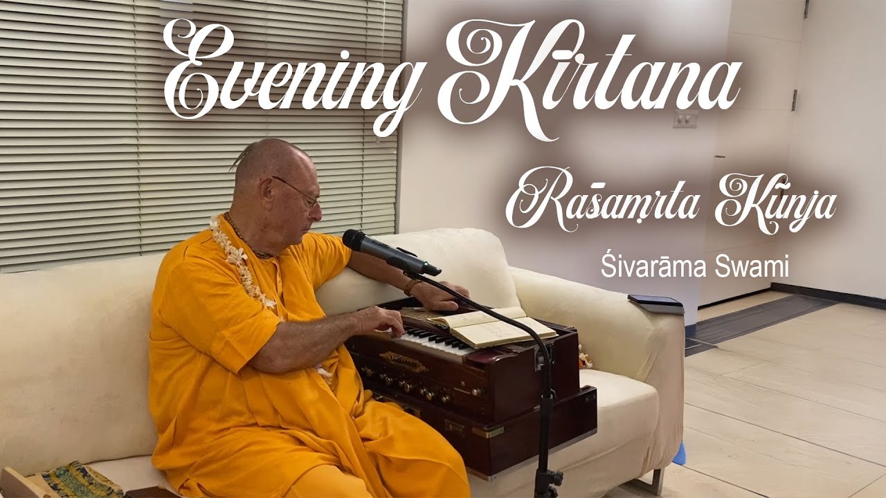 Evening kīrtana Rasāmṛta Kuñja – 2024-11-22 | Śivarāma Swami