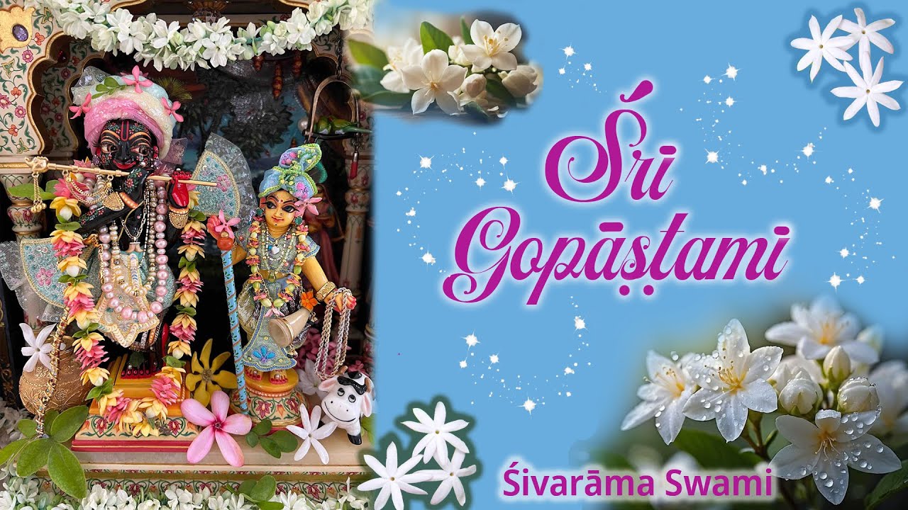 Śrī Gopāṣṭamī – 2024-11-09 | Śivarāma Swami