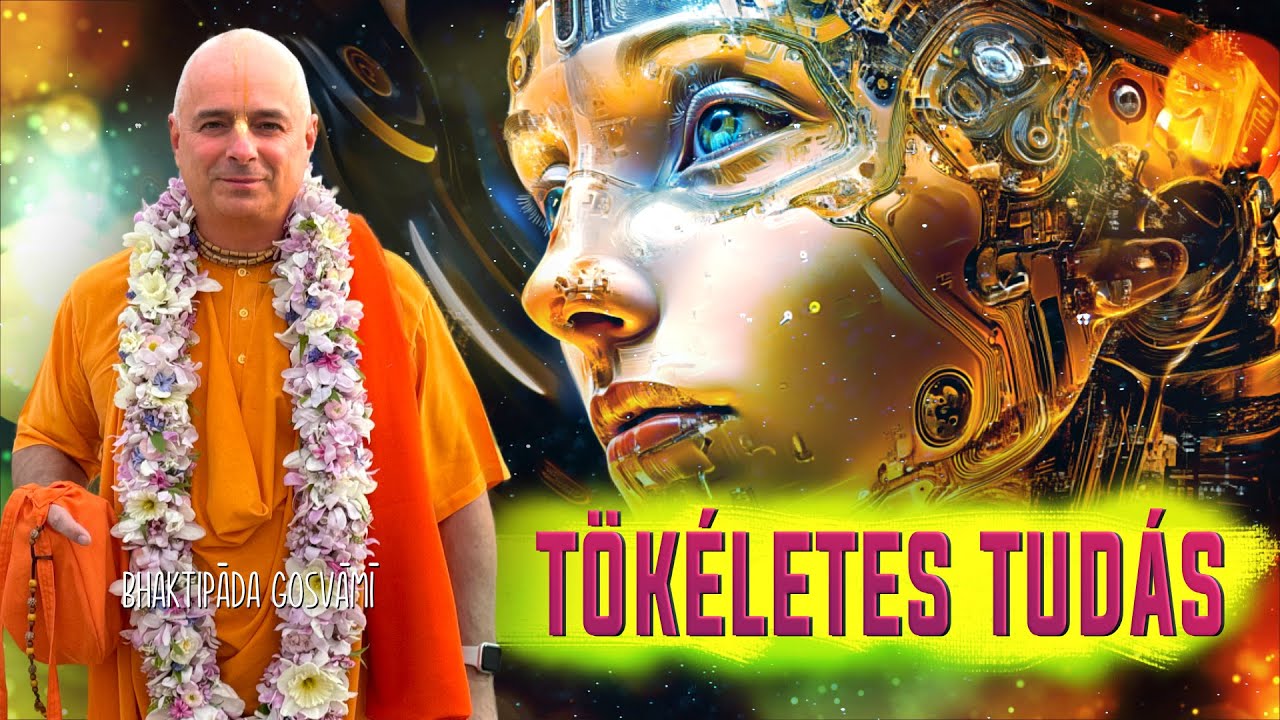 Tökéletes Tudás. Bhaktipāda Gosvāmī