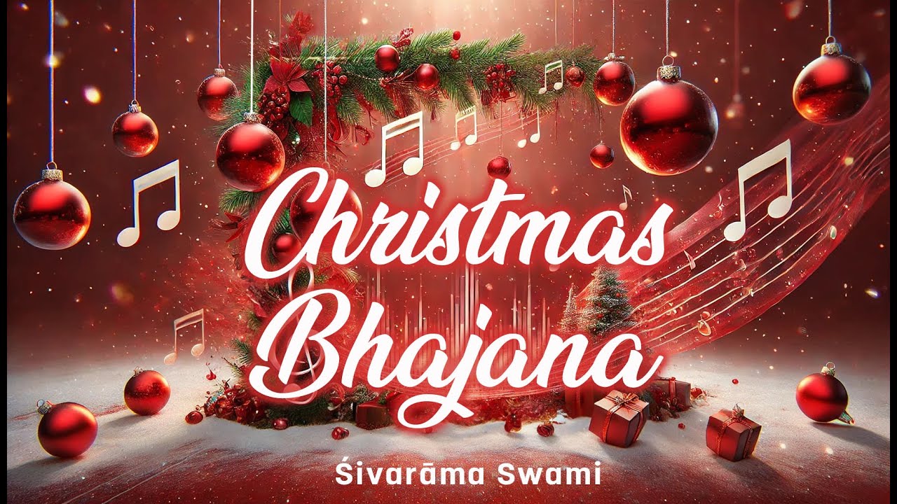 Christmas Bhajana – 2024-12-23 | | Śivarāma Swami