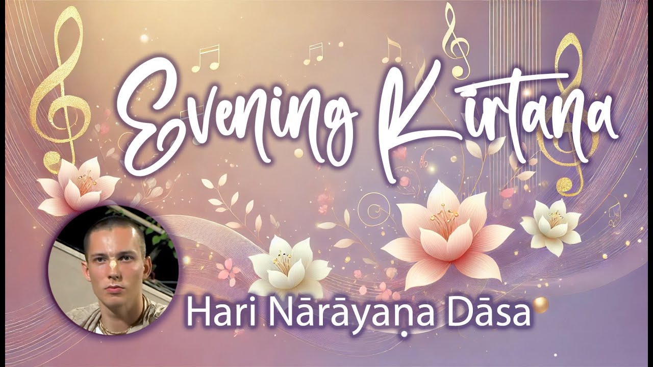Evening Kīrtana with Hari Nārāyaṇa – 2024-12-13