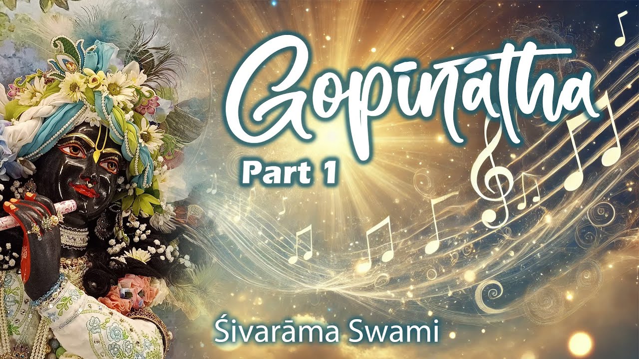 Gopīnātha Part 1 – 2024-12-06 | Śivarāma Swami