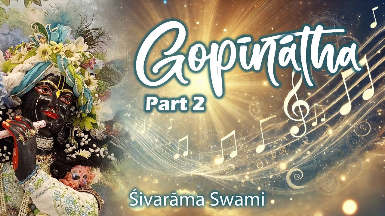 Gopīnātha Part 2 – 2024-12-13 | Śivarāma Swami