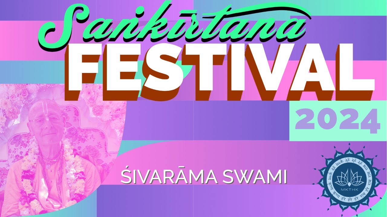 Saṅkīrtana Festival Class. Śivarāma Swami