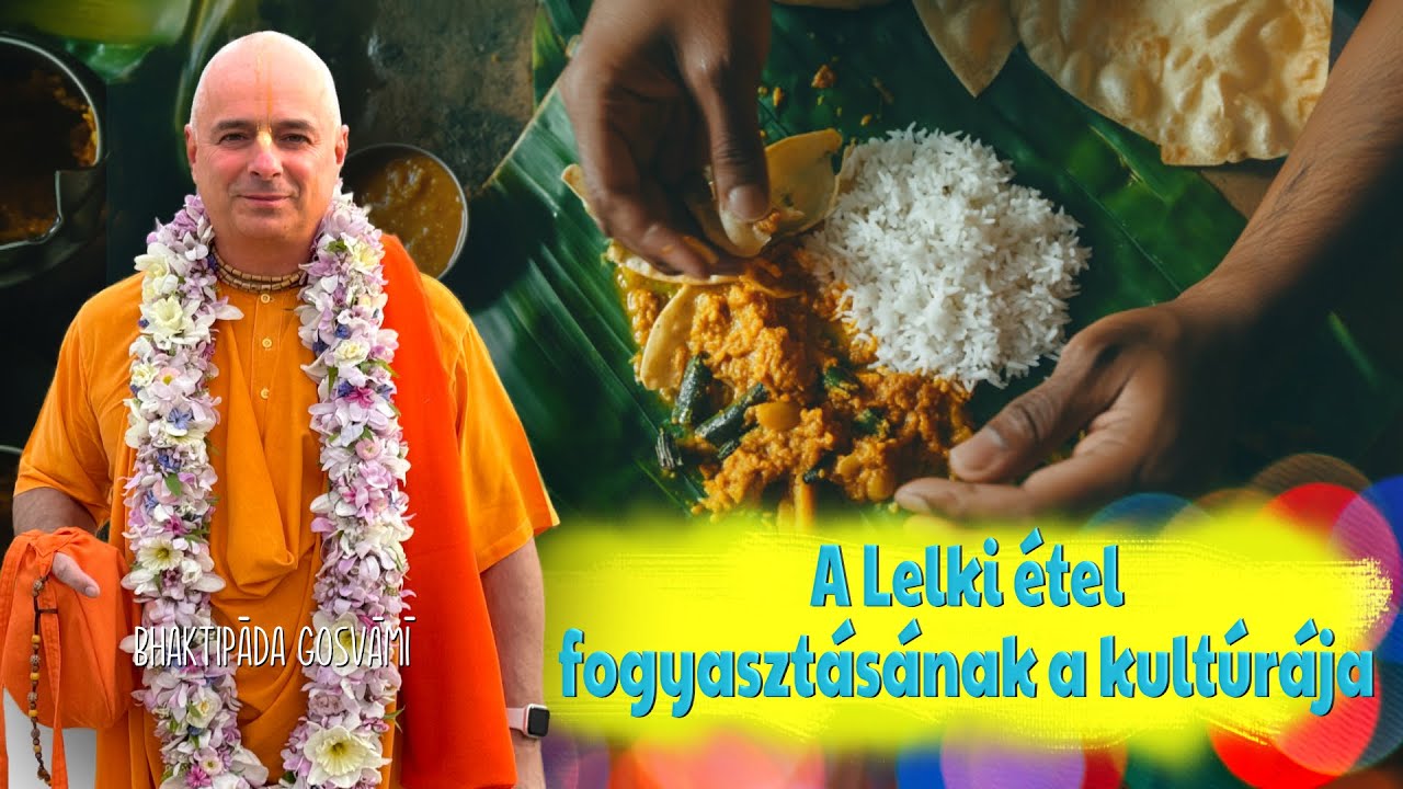 A Lelki étel fogyasztásának a kultúrája. aktipāda Gosvāmī
