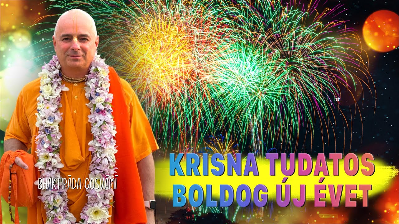 Boldog és szeretetteljes, új esztendőt kívánunk! Bhaktipāda Gosvāmī