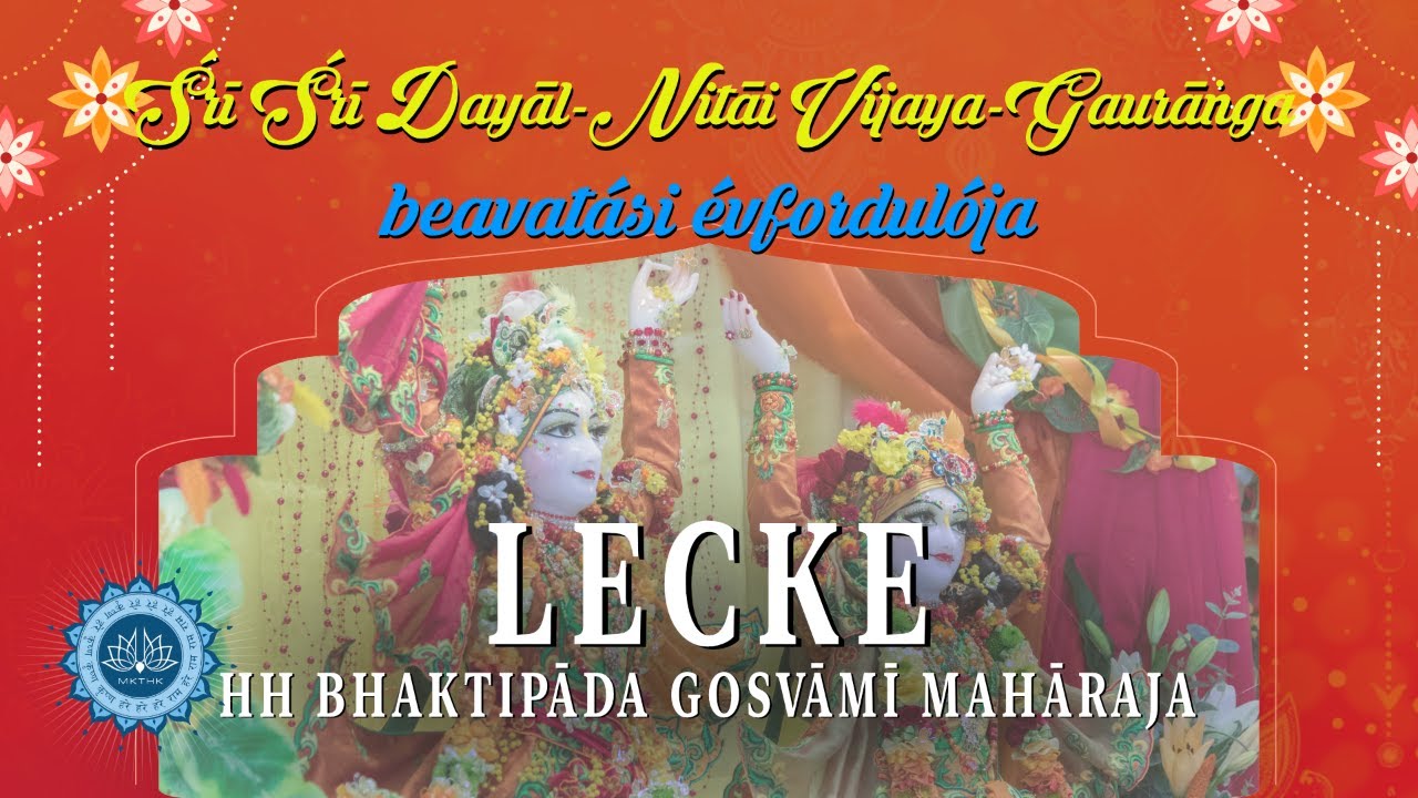 Śrī Śrī Dayāl-Nitāi Vijaya-Gaurānga beavatási évfordulója. Bhaktipāda Gosvāmī Lecke