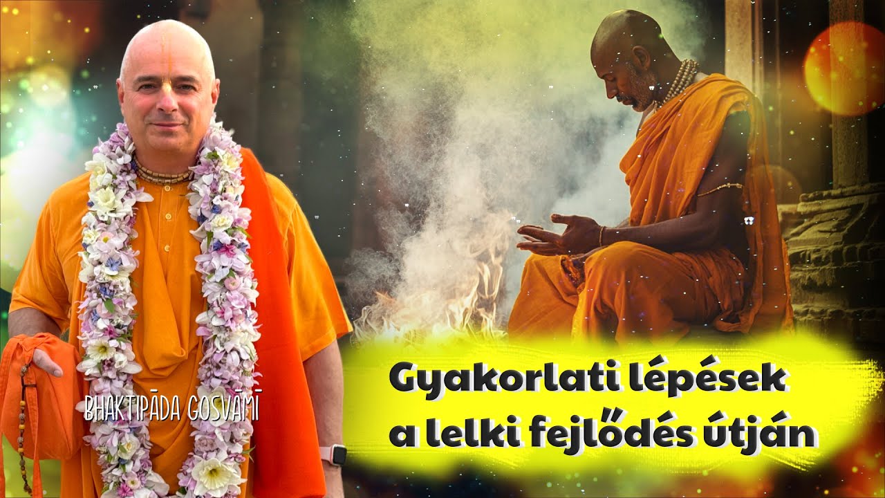Lelki megtisztulás lépésről lépésre. Anarthā-nivṛtti 1. rész. Bhaktipāda Gosvāmī