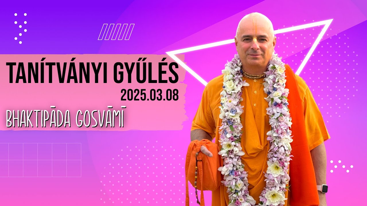 Tanítványi gyűlés 2025.03.08. Bhaktipāda Gosvāmī