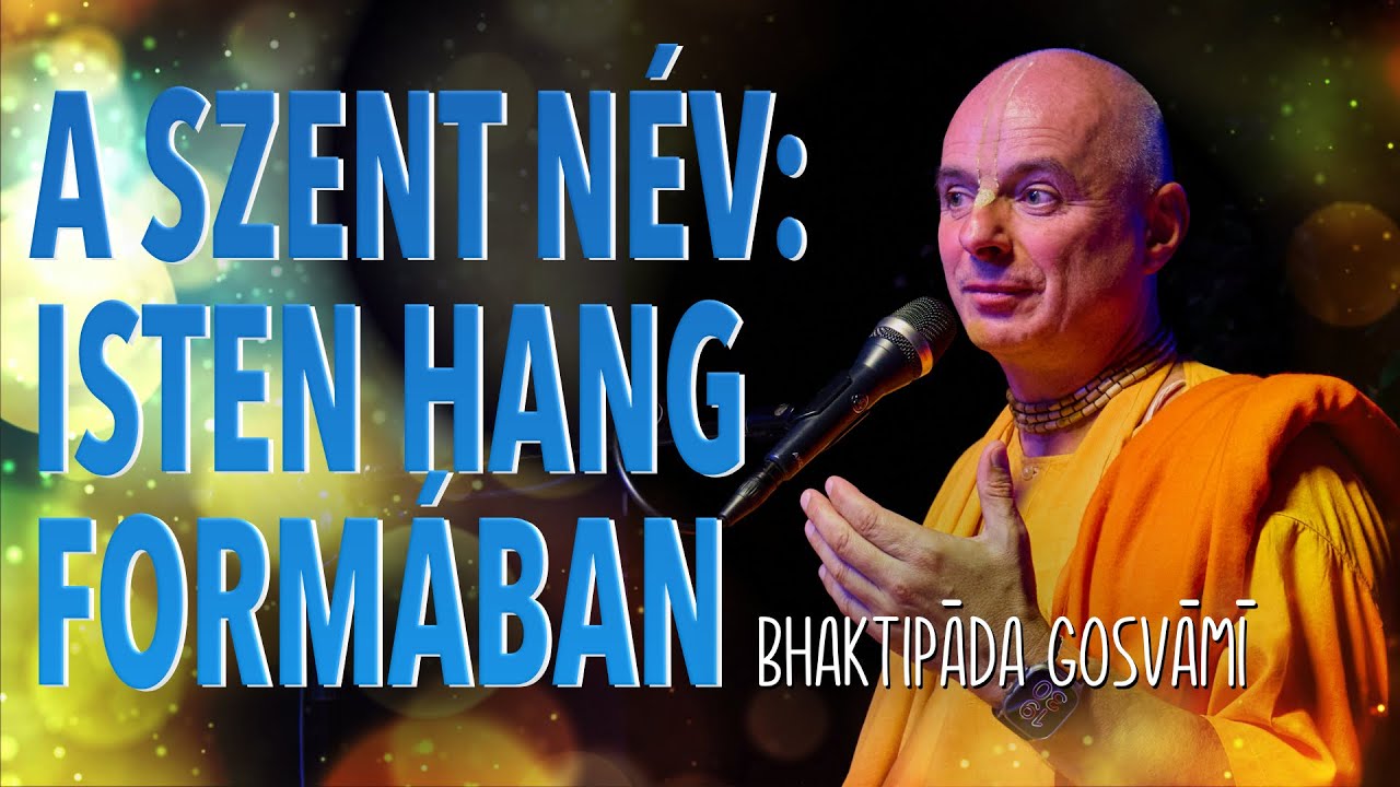 a Szent Név transzcendentális természete. Anartha Nivritti 3. Bhaktipāda Gosvāmī