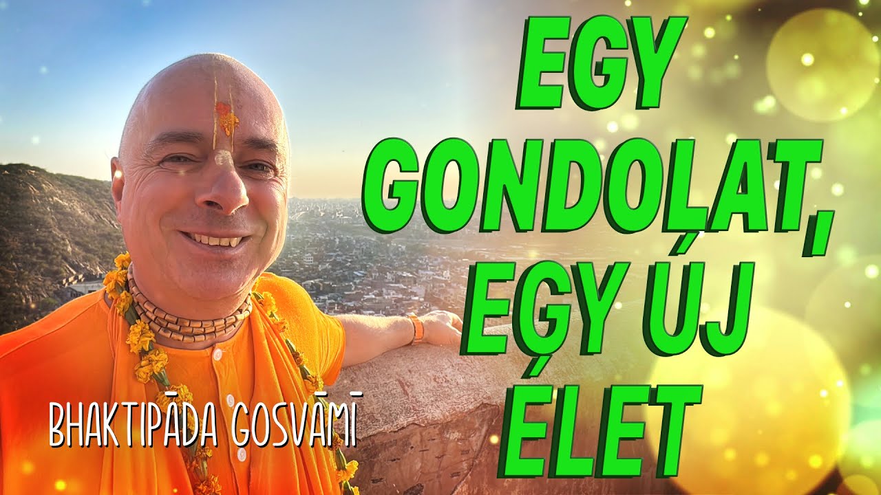 Ha megérted ezt a videót, az életed megváltozik. Bhaktipāda Gosvāmī