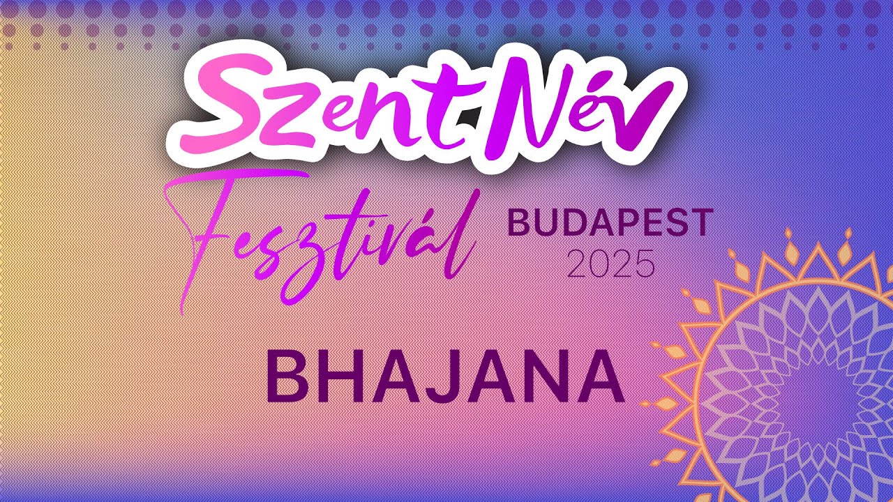 Szent Név Fesztivál Budapest 2025. Délutáni Bhajana