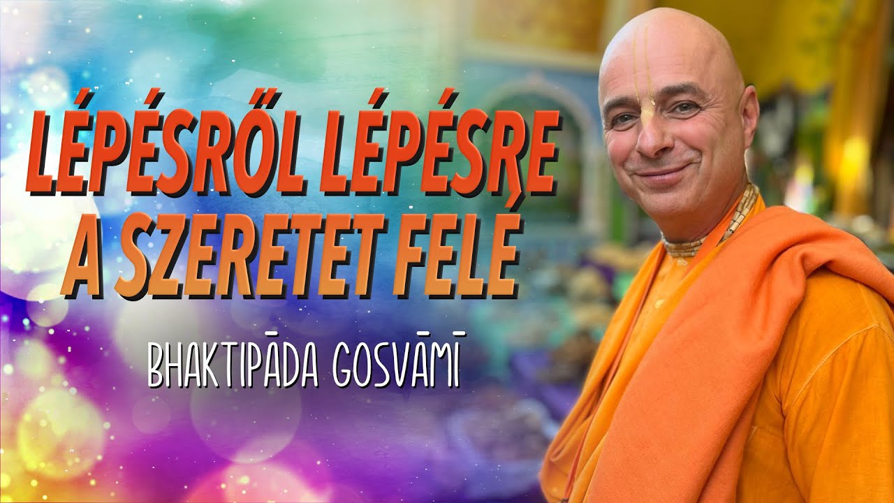A lelki fejlődés folyamata. Bhaktipāda Gosvāmī