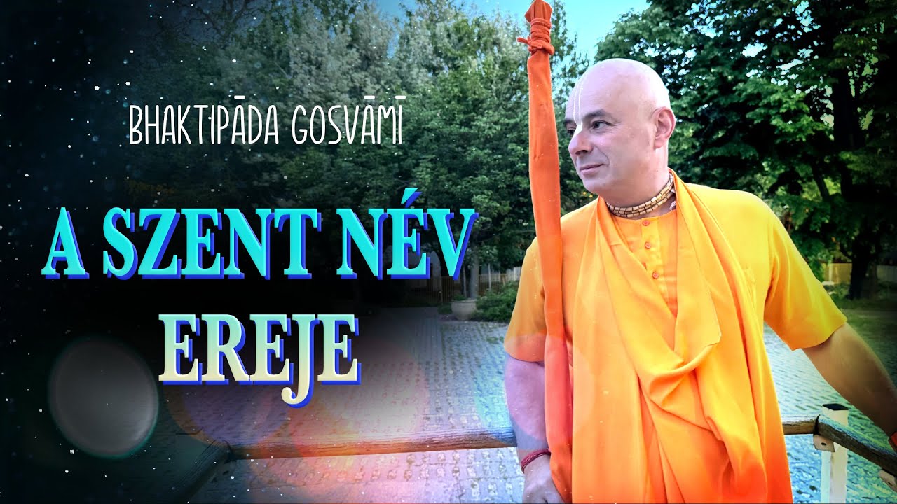A Szent Név ereje az anarthák tisztításában. Anartha Nivritti 6. Bhaktipāda Gosvāmī