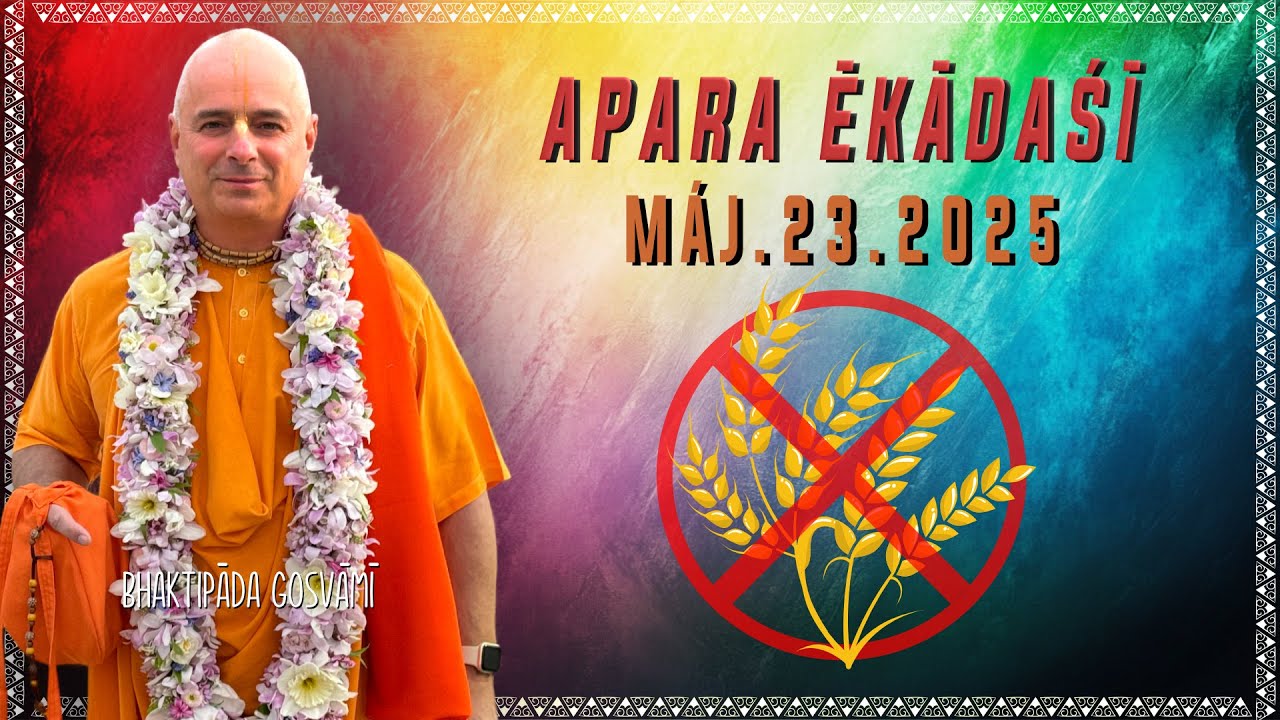 Apara Ēkādaśī. Május 23. Bhaktipāda Gosvāmī