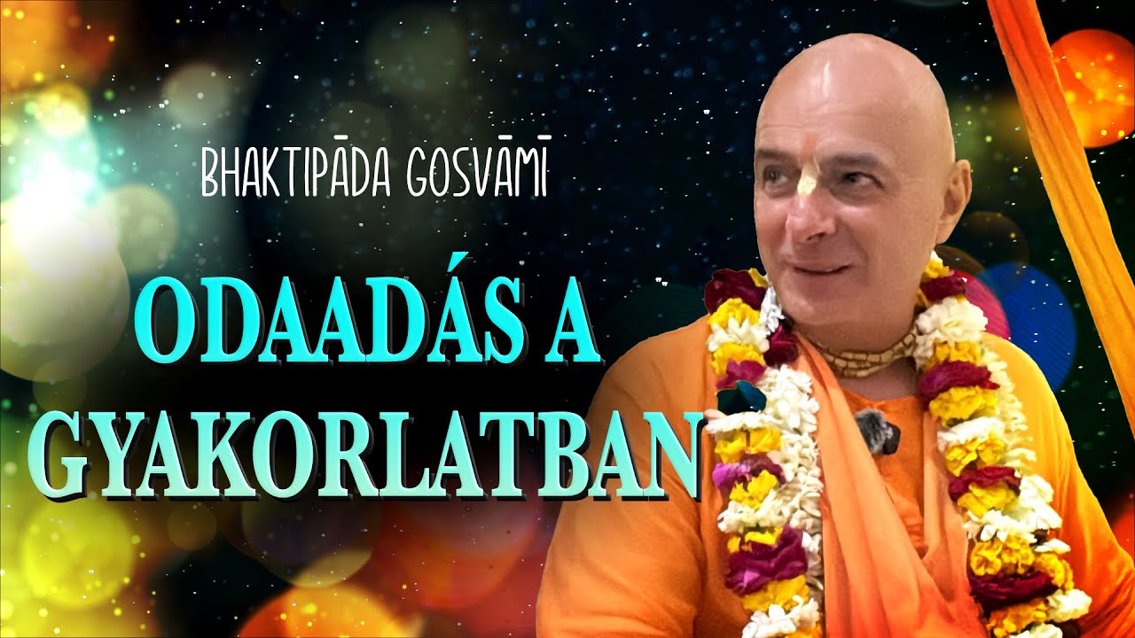 Az odaadó imádat folyamata mint spirituális gyakorlat. Bhajana Kriya. Bhaktipāda Gosvāmī