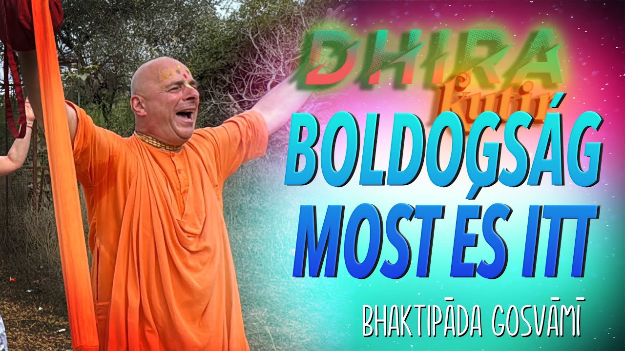 Hogyan legyünk boldogok? Bhaktipāda Gosvāmī