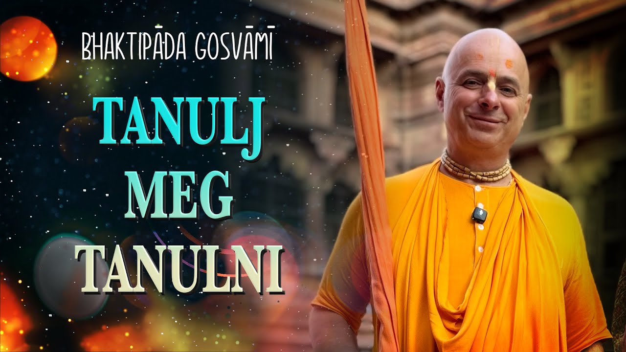 Oktatás a Védikus rendszer szerint. Bhaktipāda Gosvāmī