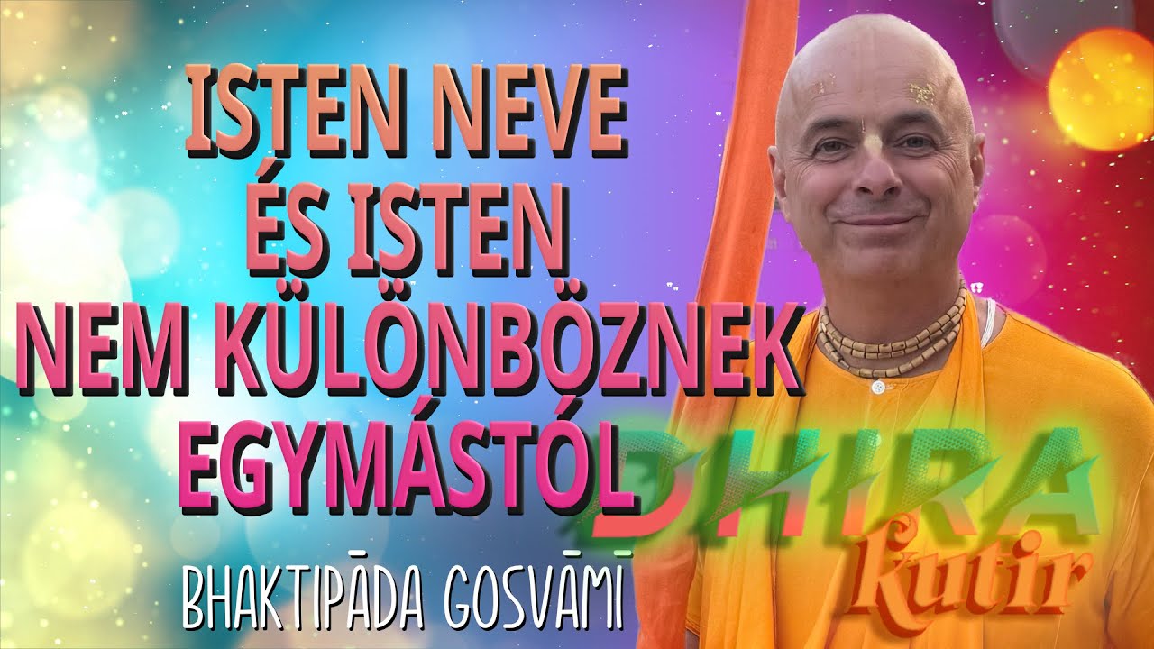 Isten és a Neve egy és ugyan az. Bhaktipāda Gosvāmī