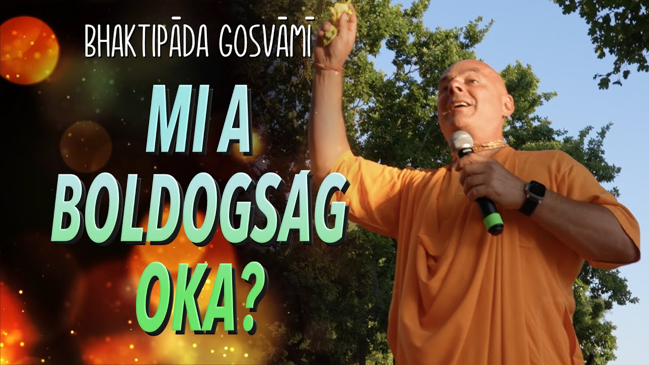 A valódi boldogság: A lélek öröme. Bhaktipāda Gosvāmī