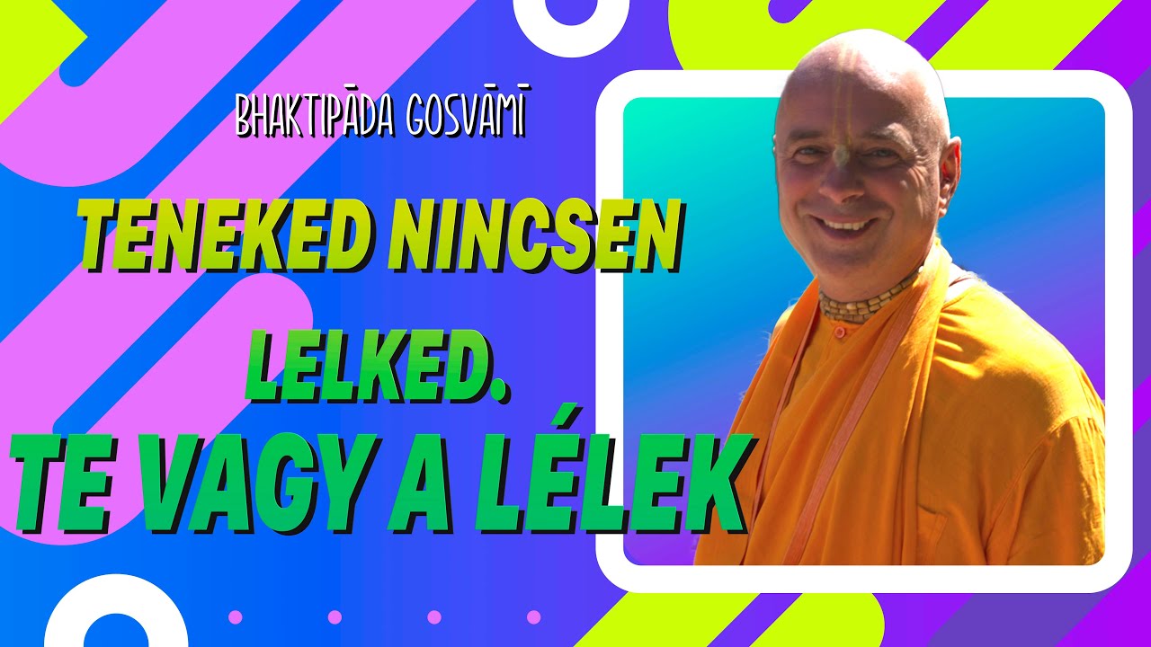 A lélek nem valami, ami a tied – te magad vagy az. Bhaktipāda Gosvāmī