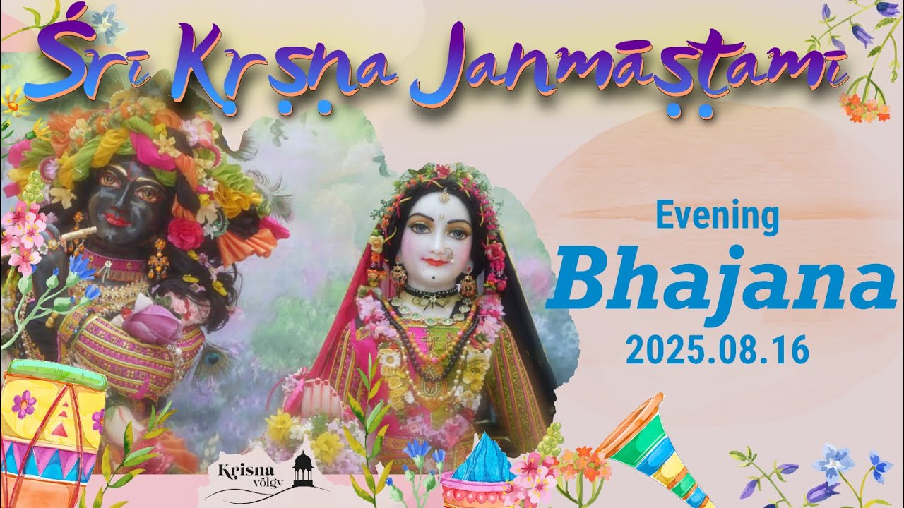 Śrī Kṛṣṇa Janmāṣṭamī, Saturday, Evening Bhajana / Kirtana, Midnight Arati