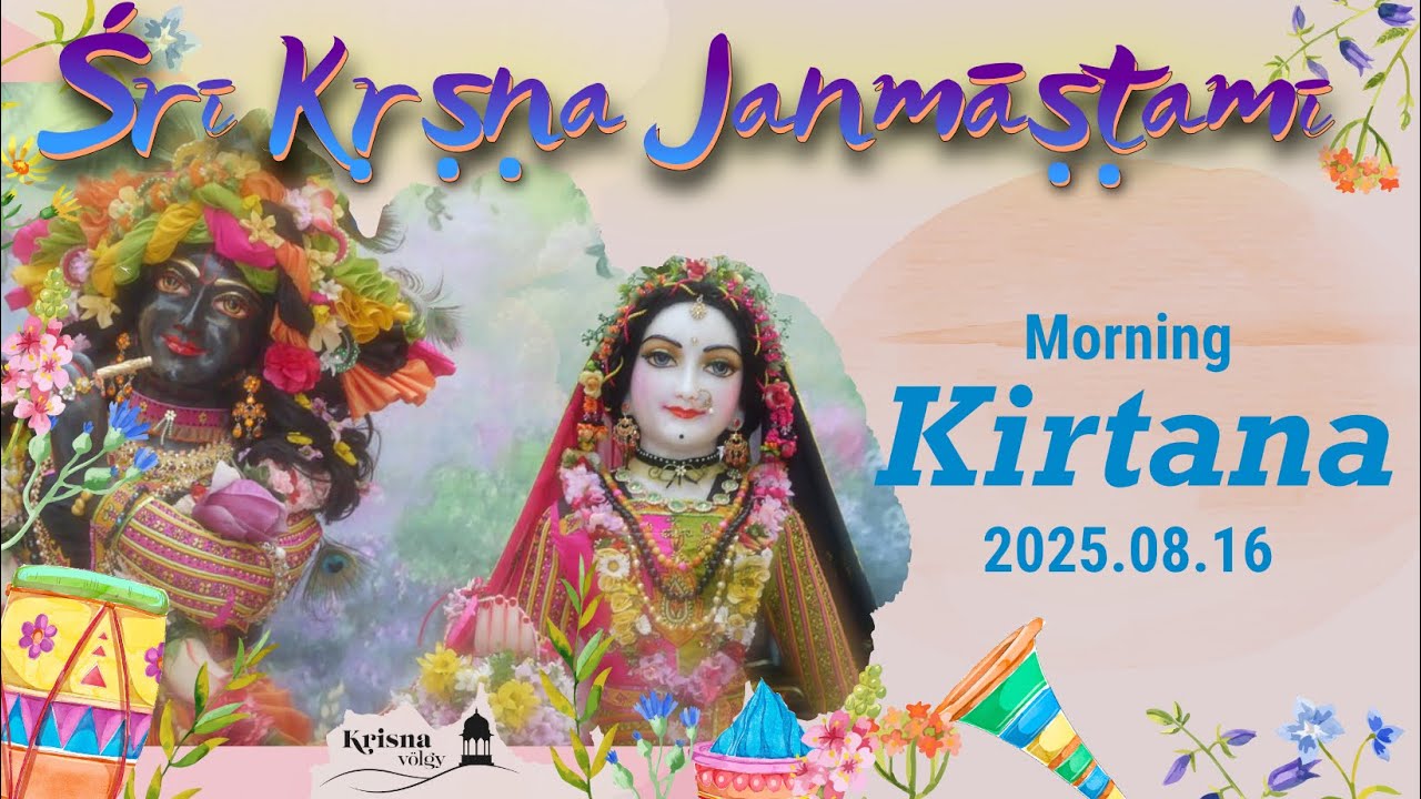 Śrī Kṛṣṇa Janmāṣṭamī, Saturday, Morning Kirtan