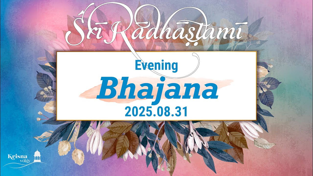Śrī Rādhāṣṭamī. 2025. Evening Bhajana