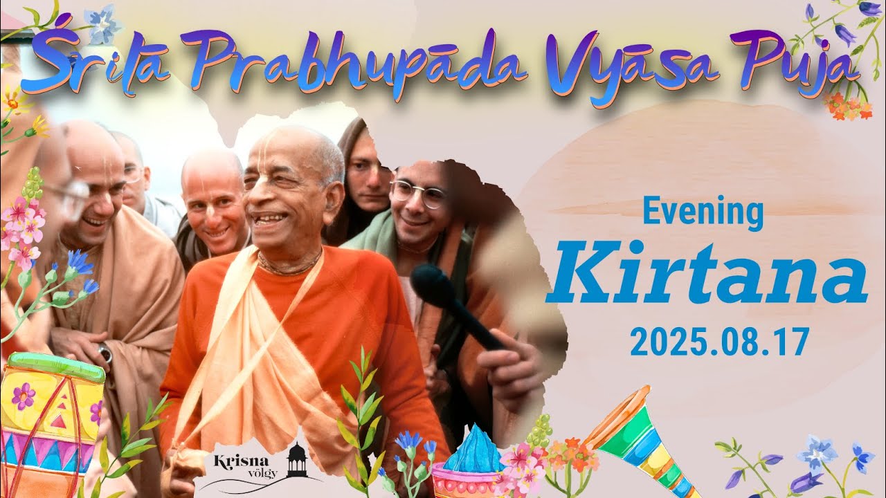 Śrīla Prabhupada Vyasa Puja, Sunday, Evening Kirtana/Bhajana
