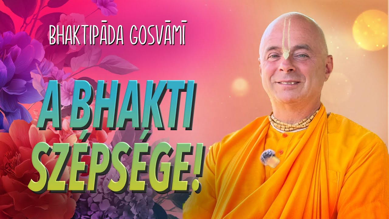 A bhakti szépsége! Bhaktipāda Gosvāmī