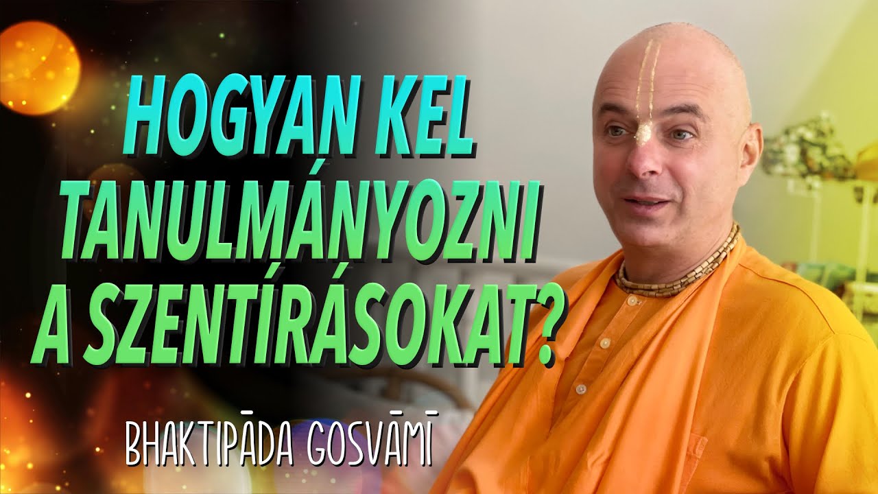 A szentírások tanulmányozásának fontossága. Bhaktipāda Gosvāmī