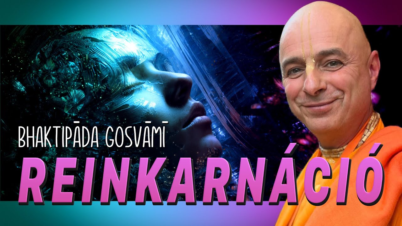 Reinkarnáció. Bhaktipāda Gosvāmī