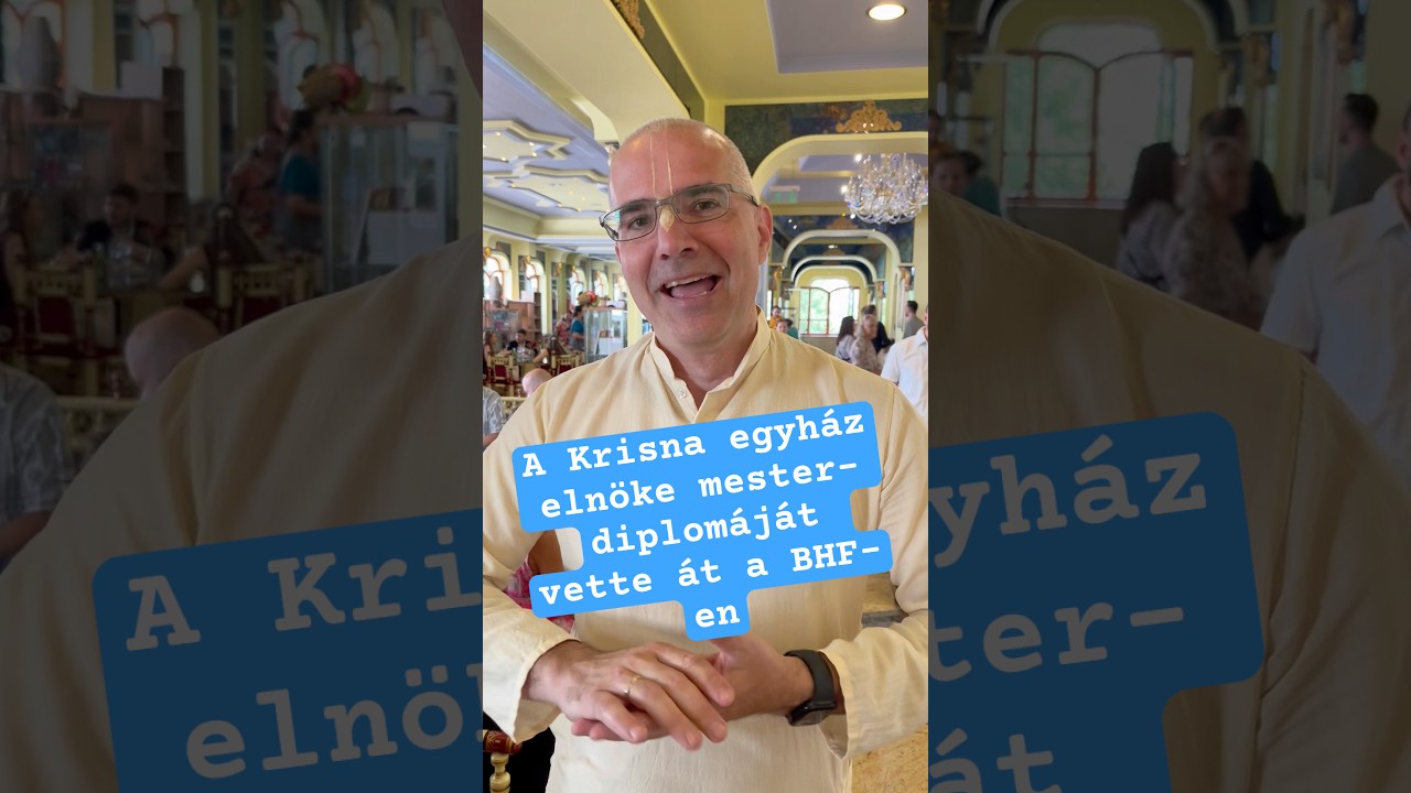 A Krisna egyház elnöke átvette mesterdiplomáját a BHF-en.Hallgasd meg a tapasztalatait a Főiskoláról