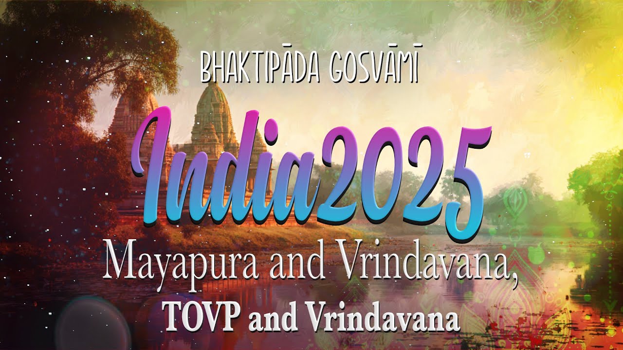 Indiai zarándoklat 2025. Mayapura és Vrindavana. Bhaktipāda Gosvāmī