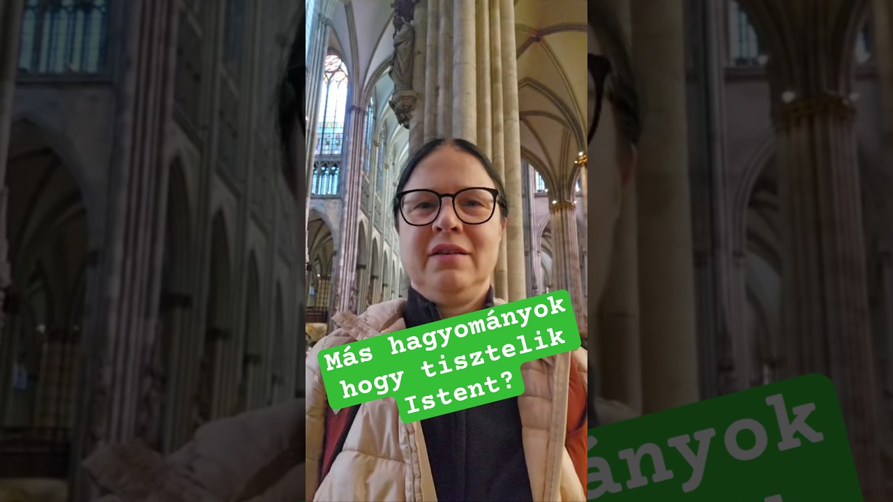 Meglátni az Isten iránti tiszteletet más hagyományokban is. Dr. Magyar Márta a kölni dómban.