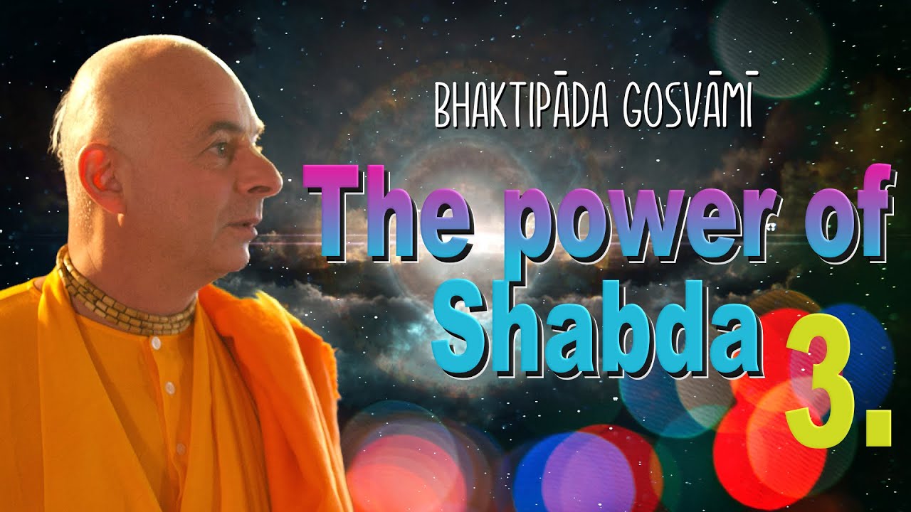The Power of Shabda 3. ENG. Bhaktipāda Gosvāmī