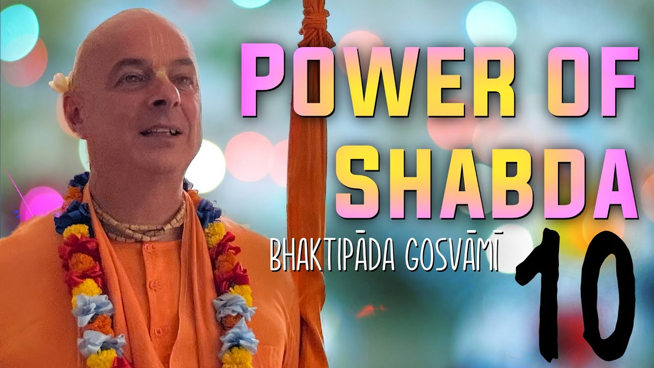 Power of Shabda 10. ENG. Bhaktipāda Gosvāmī