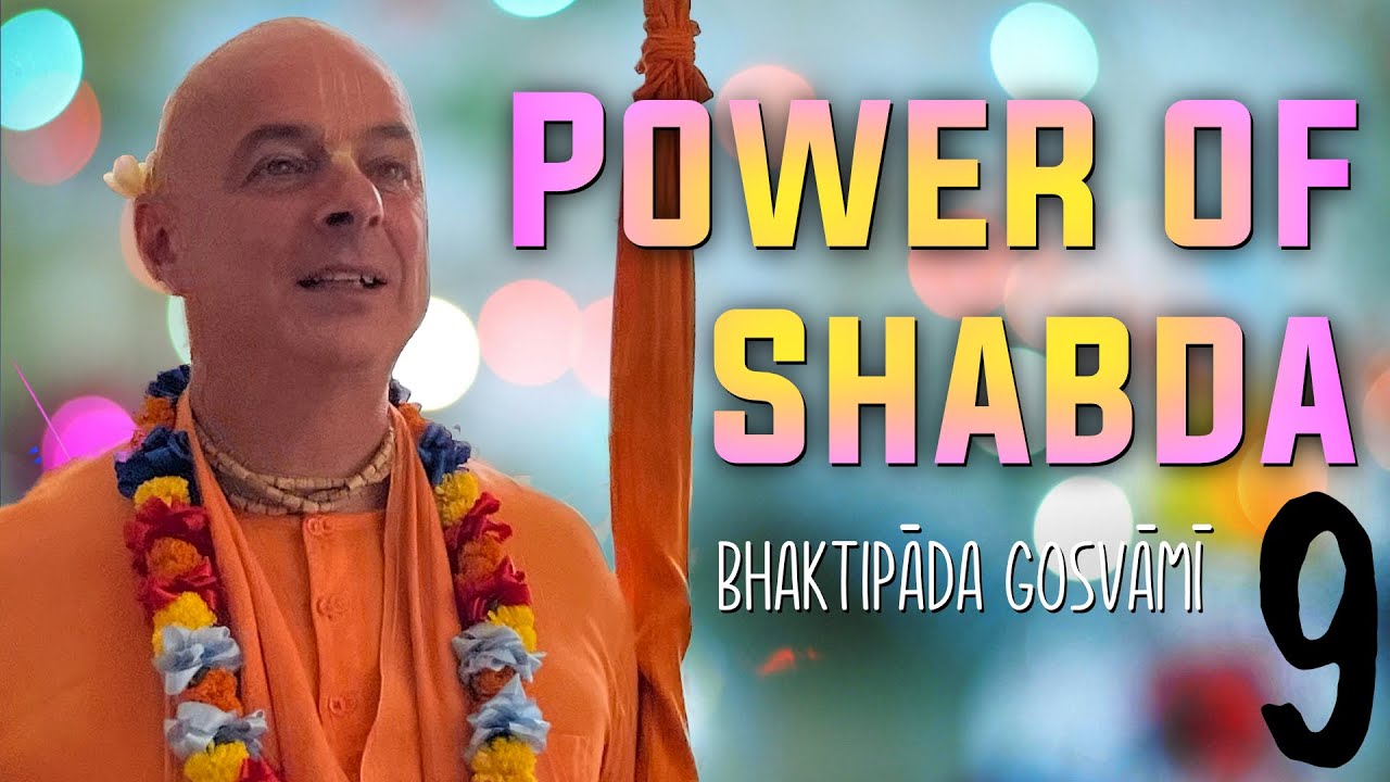 Power of Shabda 9. ENG. Bhaktipāda Gosvāmī