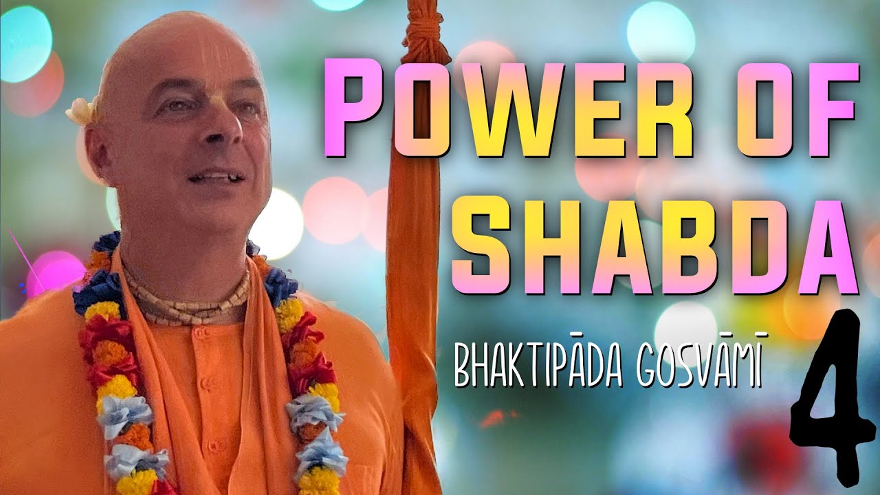 The Power of Shabda 4. ENG. haktipāda Gosvāmī